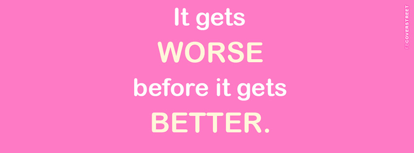 It Gets Worse Before It Gets Better Quote Cover  Wallpaper