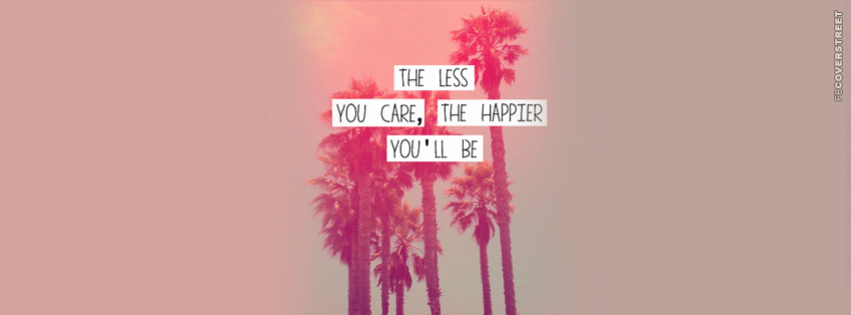 The Less You Care The Happier Youll Be Quote Cover  Wallpaper