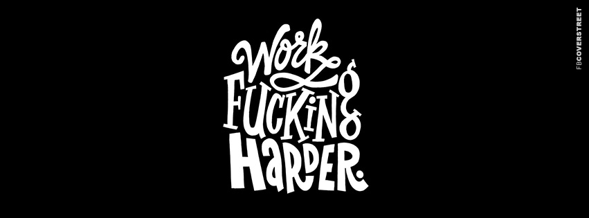 Work Fucking Harder  Wallpaper