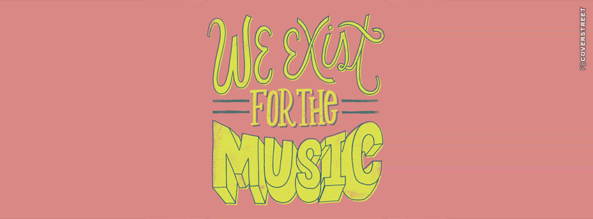 We Exist For The Music  Wallpaper