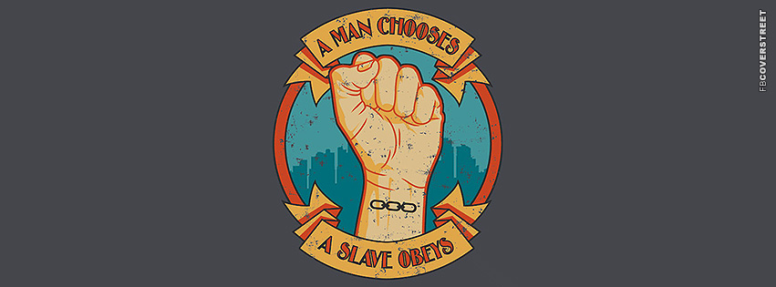 A Man Chooses A Slave Obeys  Wallpaper