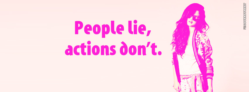 People Lie Actions Dont  Picture