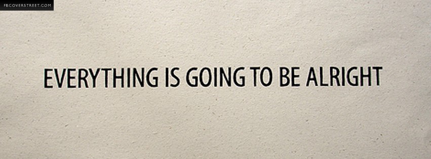 Everything Is Going To Be Alright Quote  Wallpaper