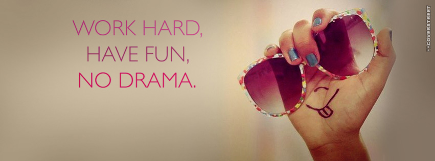 Work Hard Have Fun No Drama  Wallpaper