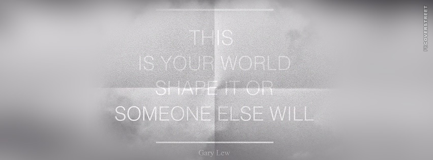 Shape Your World or Someone Else Will  Wallpaper