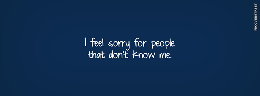 I Feel Sorry For People That Dont Know Me  Wallpaper