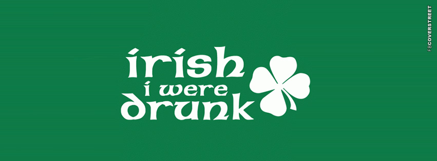 Irish I Were Drunk  Wallpaper