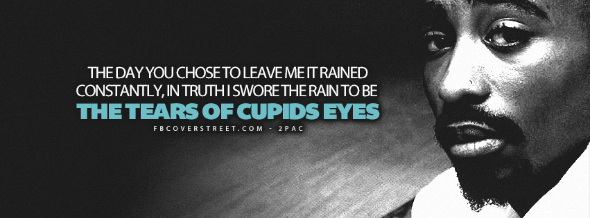 The Tears of Cupids Eyes 2pac Quote  Wallpaper