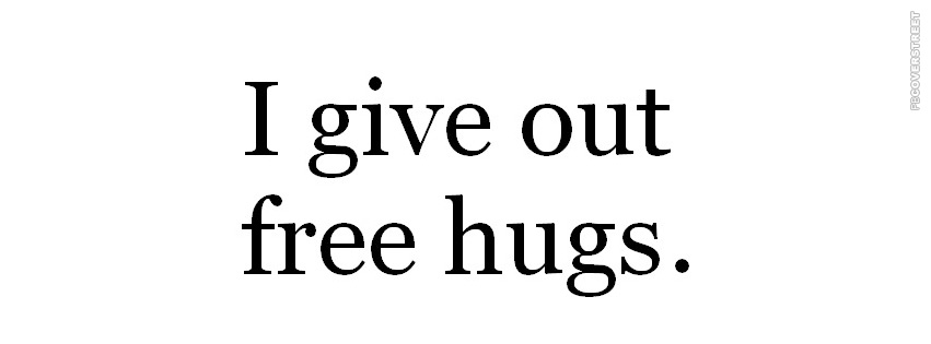 I Give Out Free Hugs  Wallpaper
