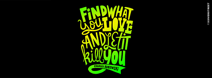 Find What You Love and Let It Kill You  Wallpaper