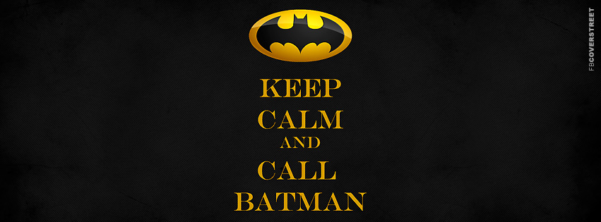 Keep Calm and Call Batman  Picture