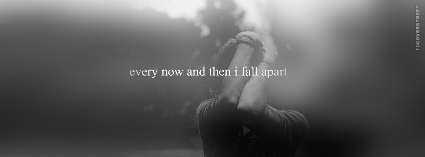 Every Now and Then I Fall Apart  Wallpaper
