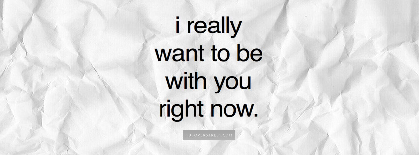 I Want To Be With You Right Now Wallpaper