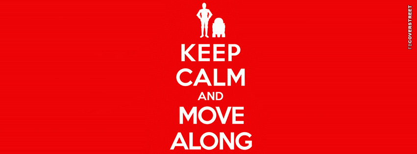 Keep Calms and Move Along Star Wars  Wallpaper