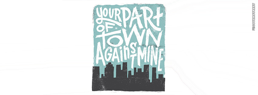 Your Part of Town Against Mine  Wallpaper
