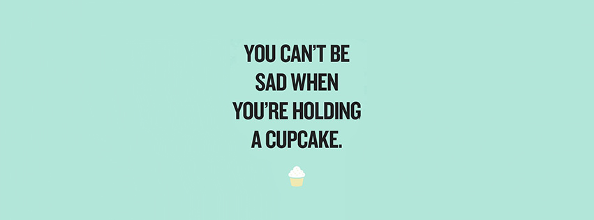 You Cant Be Sad When Youre Holding a Cupcake  Wallpaper