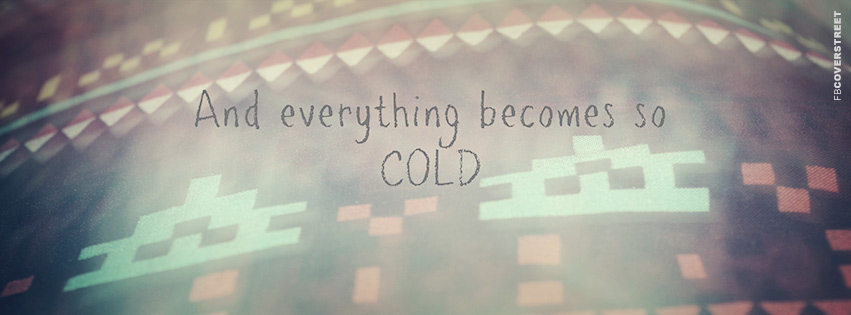 And Everything Becomes So Cold Quote  Wallpaper