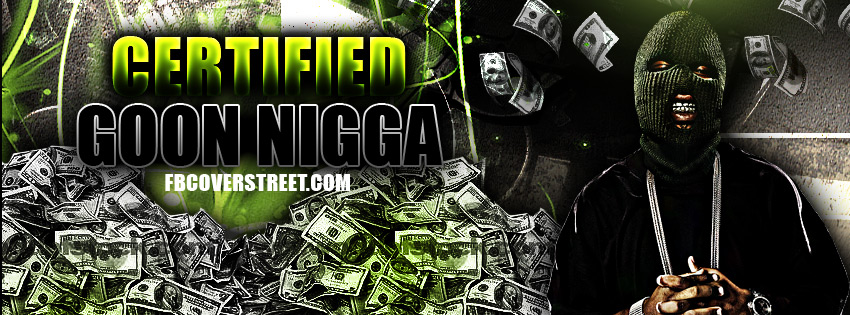 Certified Goon Nigga Facebook Cover