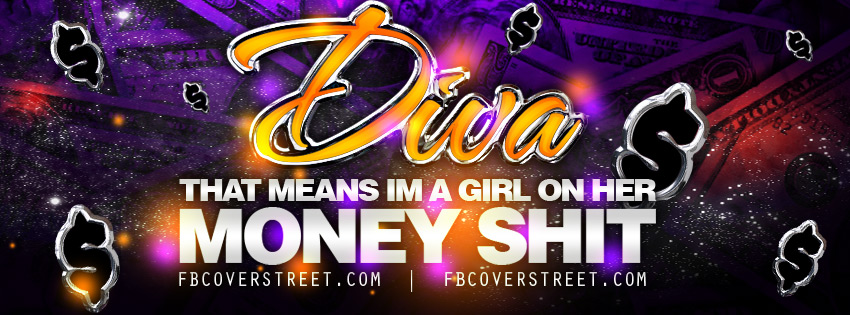 Diva Girl On Her Money Shit Facebook Cover