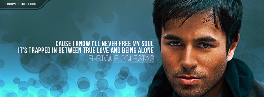 Enrique Iglesias Why Not Me Quote Facebook Cover