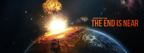 The End Is Near Asteriod Collision Facebook Cover