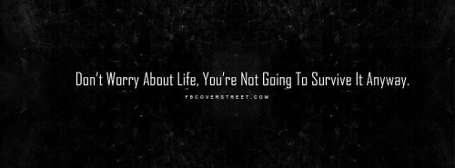 Dont Worry About Life Facebook Cover