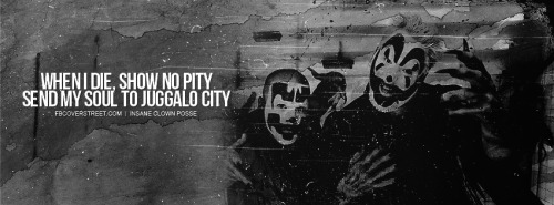 Insane Clown Posse When I Die Quote Facebook Cover