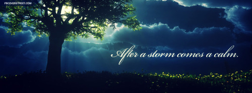 After A Storm Comes A Calm Quote Facebook Cover