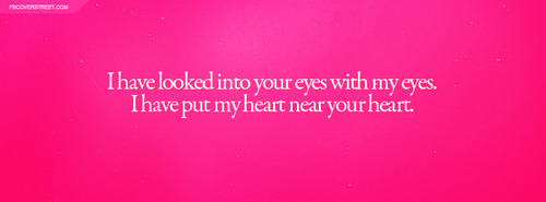 I Have Put My Heart Near Yours Quote Facebook Cover