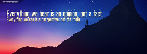 Everything We See and Hear Quote Facebook Cover