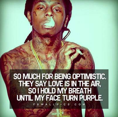 Lil Wayne Optimistic Quote Facebook Pic