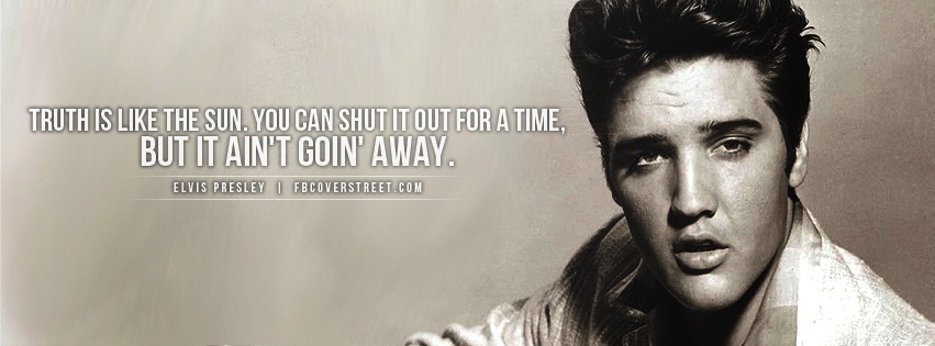 Elvis Presley Truth Is Like The Sun Facebook cover