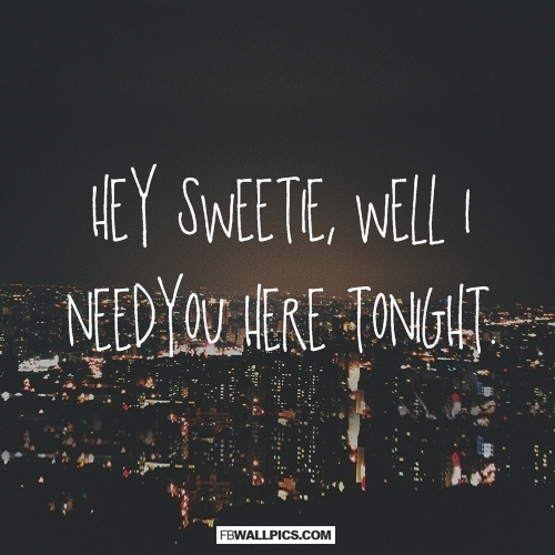 I Need You Here Tonight  Facebook Pic