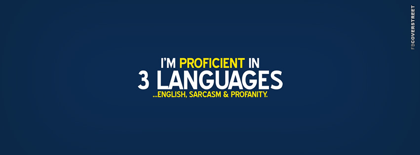 Im Proficient In 3 Languages  Facebook Cover