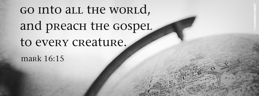 Go Into All The World Quote Facebook Cover