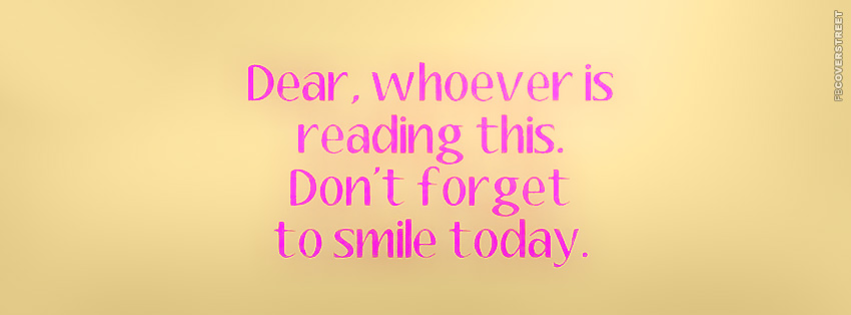 Dont Forget To Smile Today  Facebook cover