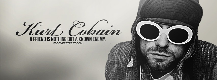 Kurt Cobain Friend Enemy Quote Facebook cover