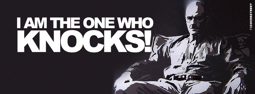 Heisenberg I Am The One Who Knocks Breaking Bad Quote Facebook Cover