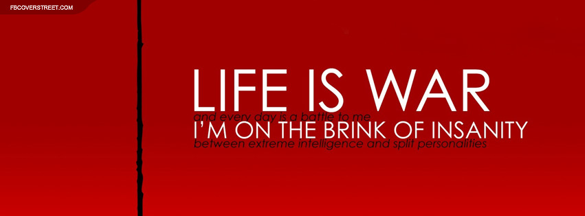 Life Is War Insanity Quote Facebook cover