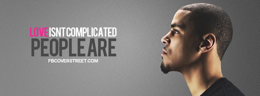 J. Cole Love Isn't Complicated Facebook Cover