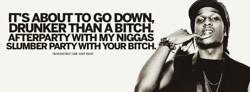 Its About To Go Down ASAP Rocky Quote Facebook cover