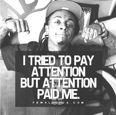 Lil Wayne Attention Paid Me Quote Facebook picture