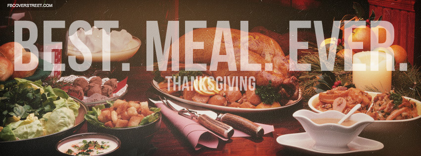 Thanksgiving Best Meal Ever Facebook cover