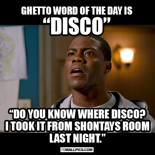 Ghetto Word of The Day Disco  Facebook Pic