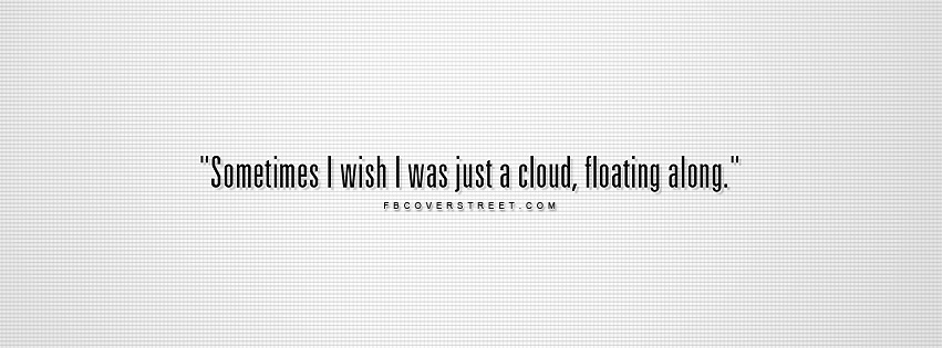 I Wish I Was A Cloud Facebook Cover