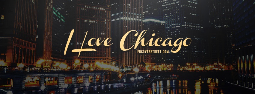 I Love Chicago Facebook Cover