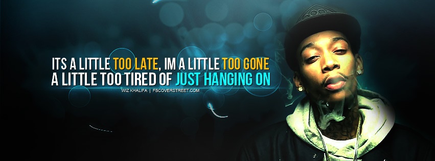 Wiz Khalifa Its A Little Too Late Facebook cover