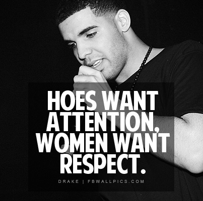 Drake Women Want Respect Quote Facebook picture