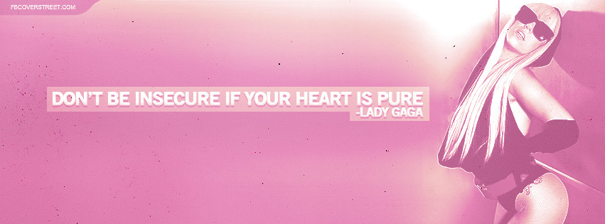 Lady Gaga Dont Be Insecure Quote Facebook cover