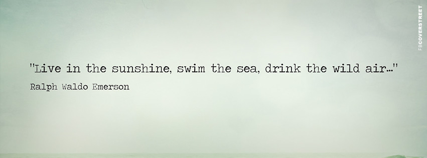 Live In The Sunshine Quote 2  Facebook Cover